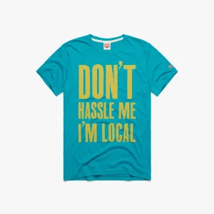 Don't Hassle Me I'm Local Animal print wildness Simple Fit