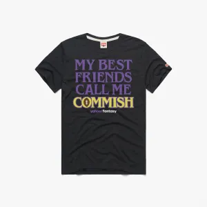 Reinforced Hemline My Best Friends Call Me Commish
