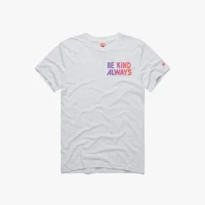 UV resistant Be Kind Always