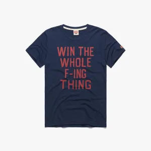 Everyday BEST SELL Eye-Catching Win The Whole F-ing Thing